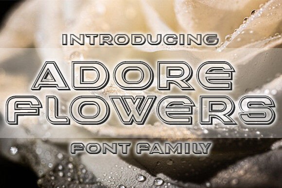 Adore Flowers: A Display Font That Makes Campaigns Stand Out
